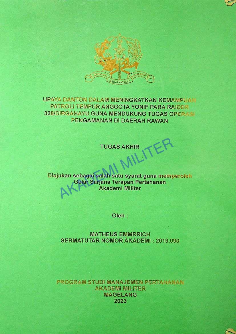 UPAYA DANTON DALAM MENINGKATKAN KEMAMPUAN PATROLI TEMPUR ANGGOTA YONIF PARA RAIDER 328/DIRGAHAYU GUNA MENDUKUNG TUGAS OPERASI PENGAMANAN DI DAERAH RAWAN